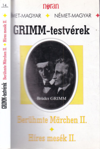 Jacob Grimm - Grimm-testvérek - Híres mesék II. (német-magyar tükörfordítás)
