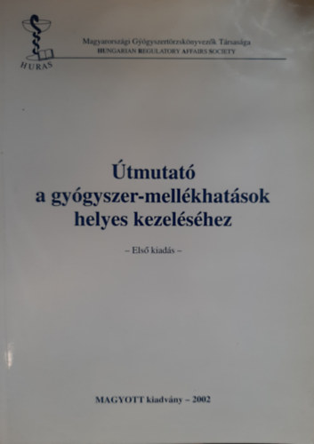 �tmutat� a gy�gyszer-mell�khat�sok helyes kezel�s�hez