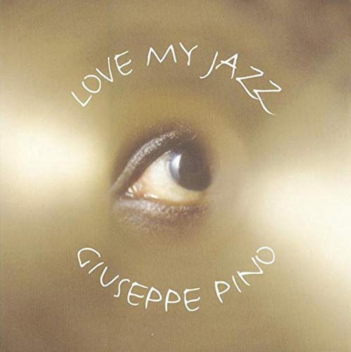 Giuseppe Pino - Love my Jazz (album)