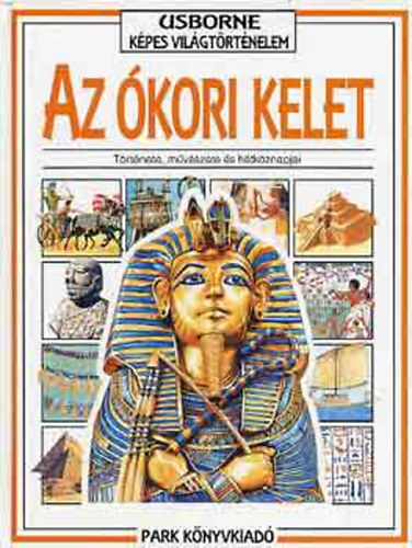 Az kori kelet- Trtnete, mvszete s htkznapjai