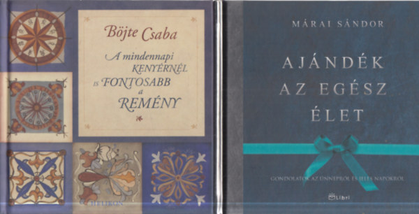 2 db. gondolatgy�jtem�ny (A mindennapi keny�rn�l is fontosabb a rem�ny + Aj�nd�k az eg�sz �let)