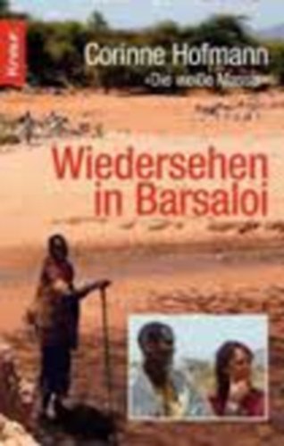Corinne Hofmann - Wiedersehen in Barsaloi