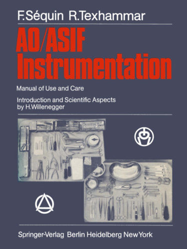 R. Texhammar F. Séquin - AO/ASIF Instrumentation - Manual of Use and Care