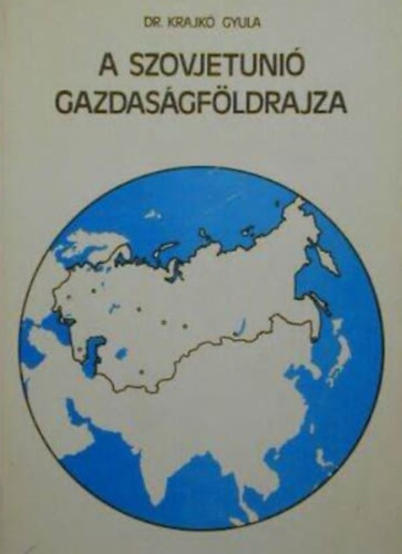 A Szovjetuni� gazdas�gf�ldrajza