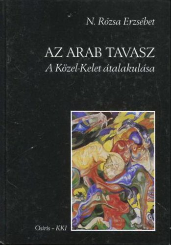 Az arab tavasz - A Kzel-Kelet talakulsa