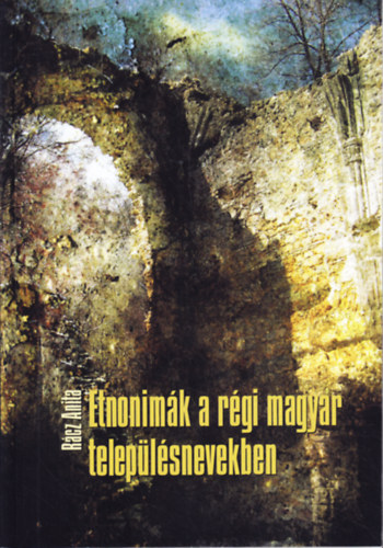 Etnonim�k a r�gi magyar telep�l�snevekben