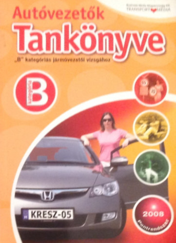 Autvezetk tanknyve - 'B' kategris jrmvezeti vizsghoz