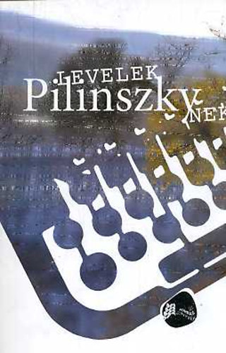 Levelek Pilinszkynek