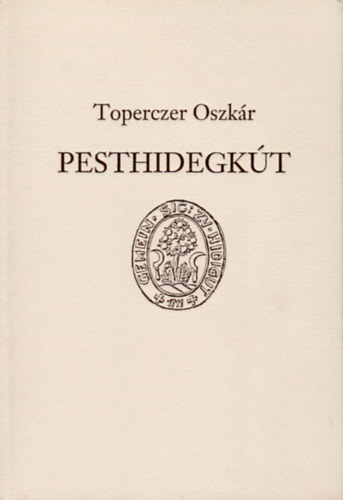 Pesthidegk�t - Helyt�rt�neti barangol�sok - A kezdetekt�l 1945-ig