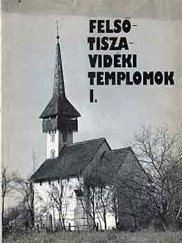 Fels-tiszavidki templomok I.