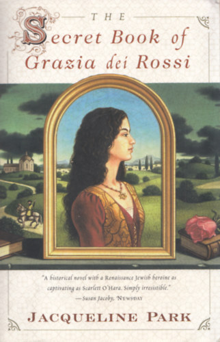 Jacqueline Park - The Secret Book of Grazia dei Rossi