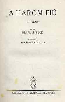 Pearl S. Buck - A h�rom fi�