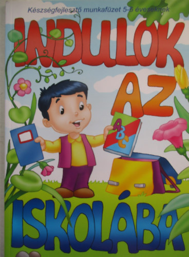 Indulok az iskolba - Kszsgfejleszt munkafzet 5-6 veseknek