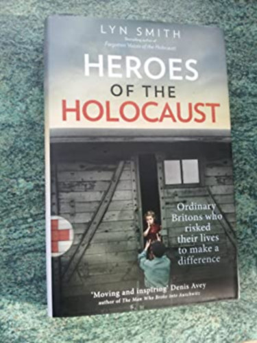 Heroes of the Holocaust - Ordinary Britons who risked their lives to make a difference