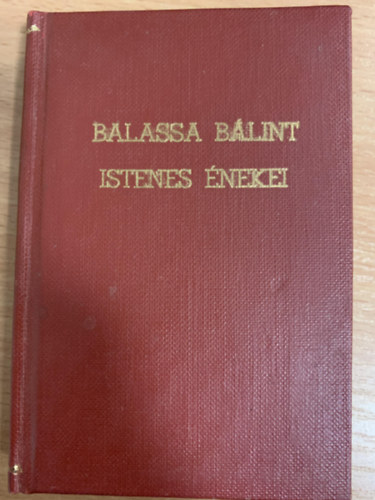 Gyarmati Balassa B�lintnak istenes �neki (hasonm�s kiad�s)