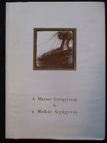 Marcheschi Kroly - A Marosi Gygyiszap s a Maki Gygyvz