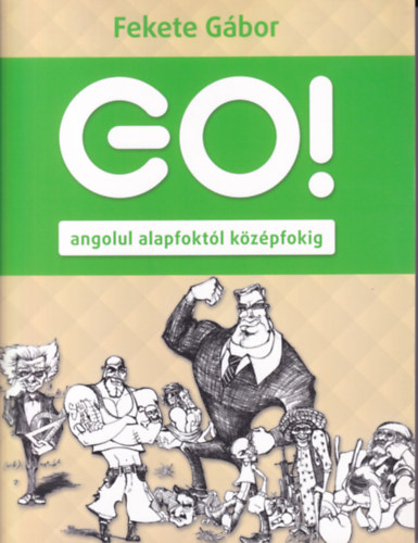 Go! Angolul alapfokt�l k�z�pfokig