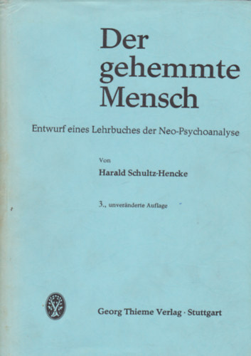 Der gehemmte Mensch - Entwurf eines Lehrbuches der Neo-Psychoanalyse