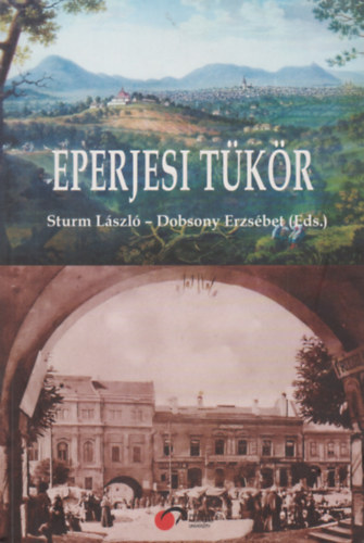 Dobsony Erzsbet  Sturm Lszl (Eds.) - Eperjesi tkr