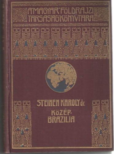 Kzp-Brazilia termszeti npei kztt (Magyar Fldrajzi Trsasg Knyvtra)