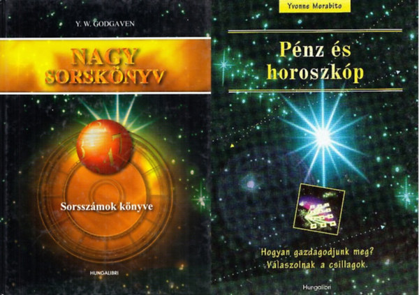 Yvonne Morabito Y. W. Godgaven - 2 ktet ezotria: Nagy sorsknyv - Sorsszmok knyve; Pnz s horoszkp