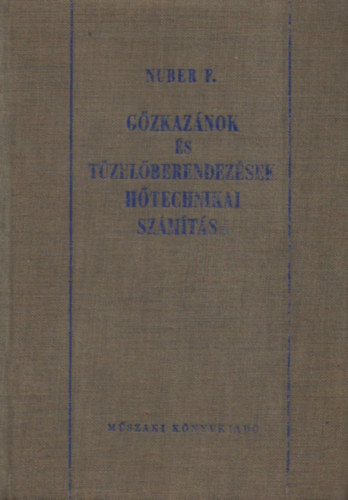 Friedrich Nuber - G�zkaz�nok �s t�zel�berendez�sek h�technikai sz�m�t�sa