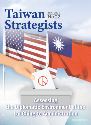 Taiwan Strategists No. 22 June 2024. - Assessing the Diplomatic Environment of the Lai Ching-te Administration