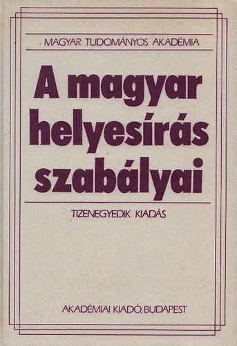 A magyar helyesrs szablyai (Tizenegyedik kiads)