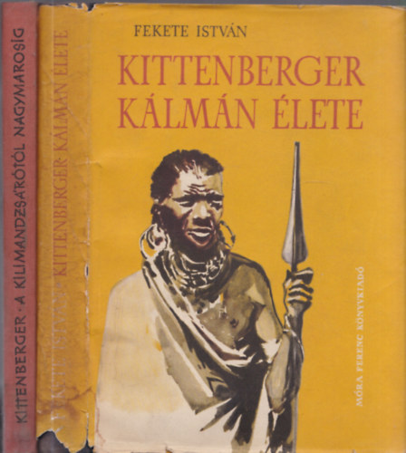 2 db. Kittenberger Klmn kny (A Kilimandzsrtl Nagymarosig + Kittenberger Klmn lete)