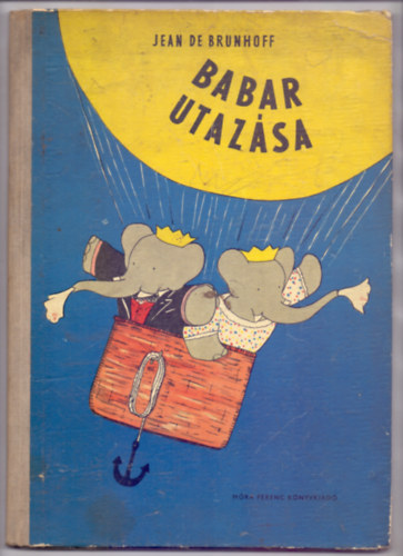 Babar utazsa (Le voyage de Babar - Els magyar kiads a szerz rajzaival)