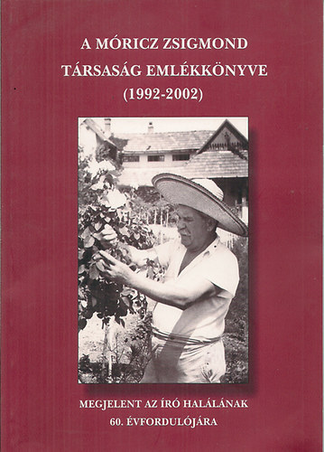 A Mricz Zsigmond Trsasg emlkknyve(1992-2002)Megjelent az r hallnak 60. vforduljra