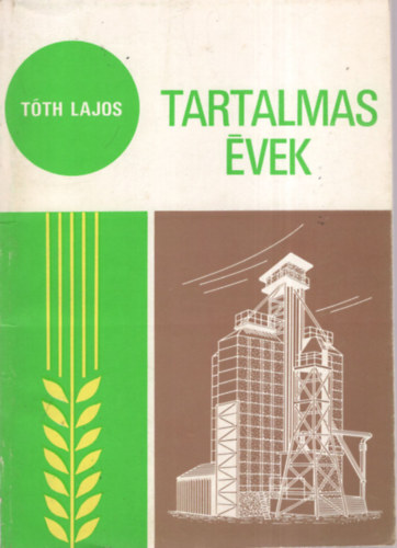 Tartalmas �vek - t�z �v az orosh�zi �j �let Tsz mindennapjaib�l