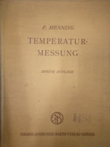 Dr. F. Henning - Temperaturmessung / Mit 80 Abbildungen im Text /
