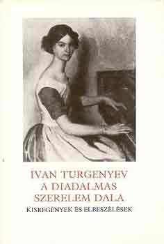 Ivan Turgenyev - A diadalmas szerelem dala