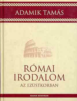Adamik Tam�s - R�mai irodalom az ez�stkorban