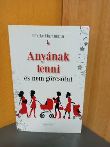 Any�nak lenni �s nem g�rcs�lni (Gyorstalpal� anyas�gb�)