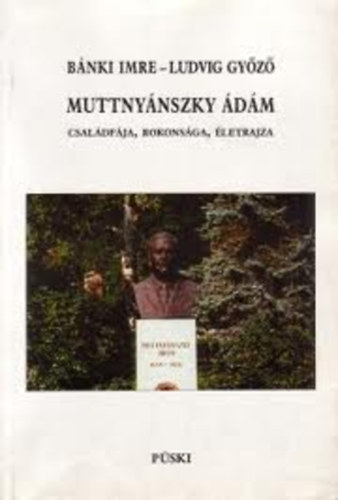 Bnki Imre; Ludvig Gyz - Muttnynszky dm csaldfja, rokonsga, letrajza