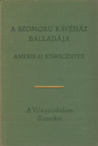 A Szomor Kvhz balladja-amerikai kisregnyek