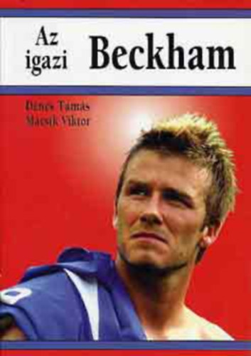 Dnes Tams- Mcsik Viktor - Az igazi Beckham