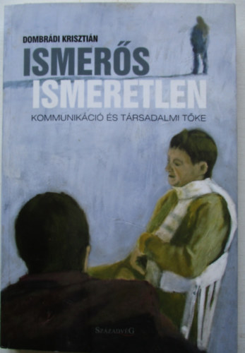 Ismers ismeretlen - Kommunikci s trsadalmi tke