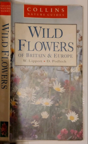 D. Podlech W Lippert - Wild Flowers of Britain & Europe (Nagy-Britannia s Eurpa vadvirgai)