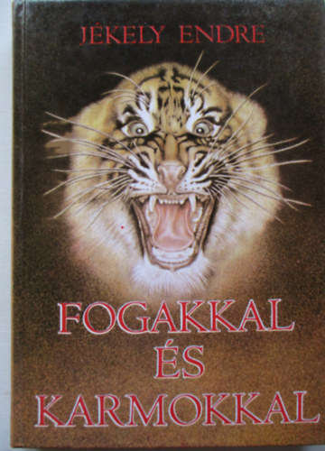 Fogakkal s karmokkal