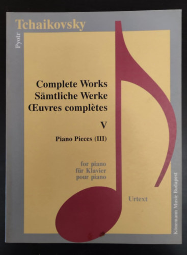 Complete Works for piano / Samtliche Werke fr klavier / Oeuvres Compltes pour piano V. (Piano pieces III.) - Urtext kiadvny!