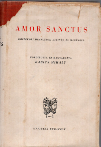 Amor Sanctus - K�z�pkori himnuszok latinul �s magyarul (K�tnyelv� Klasszikusok)