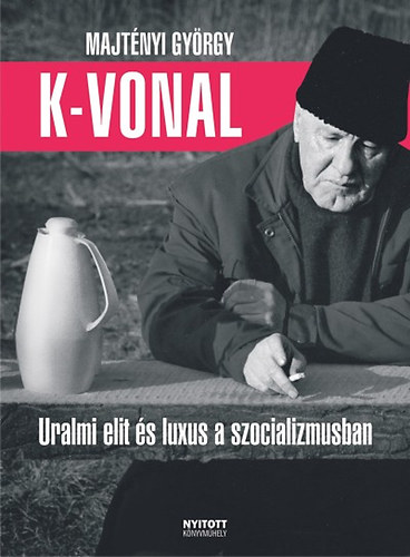 K-vonal - Uralmi elit �s luxus a szocializmusban