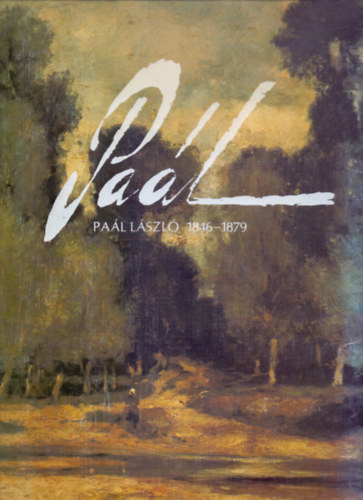 Pal Lszl 1846-1879 (2., tdolgozott s bvtett kiads)