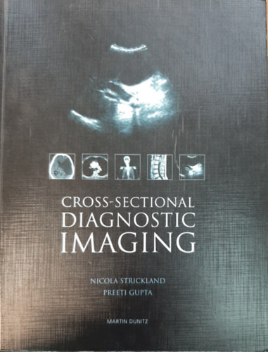 Preeti Gupta Nicola Strickland - Cross-sectional Diagnostic Imaging: Cases for Self Assessment