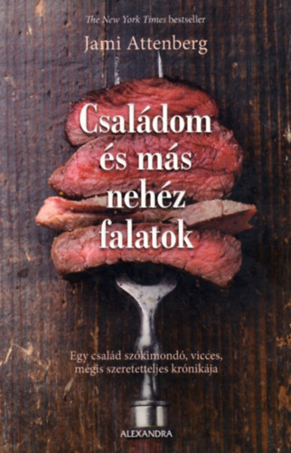 Csaldom s ms nehz falatok