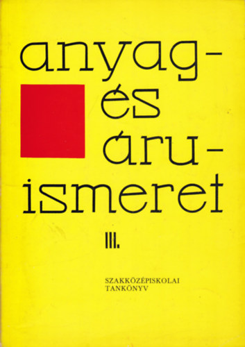 Anyag- �s �ruismeret III.
