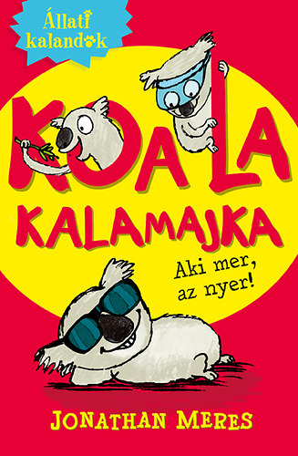 llati kalandok - Koala kalamajka 1. - Aki mer, az nyer!